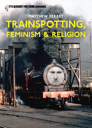 Trainspotting Feminism and Religion